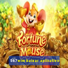 567wim baixar aplicativo